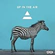 Up In The Air [Explicit]