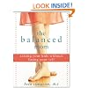 The Balanced Mom: Raising Your Kids Without Losing Your Self