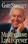 Smalley 3-in-1 (Making Love Last Forever, The Key to your child's Heart, Love is a decision)