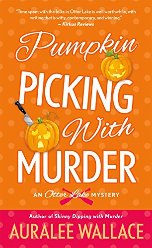 Pumpkin Picking with Murder: A Otter Lake Mystery (An Otter Lake Mystery)