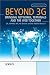 Beyond 3G - Bringing Networks, Terminals and the Web Together: LTE, WiMAX, IMS, 4G Devices and the Mobile Web 2.0