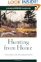 Hunting from Home: A Year Afield in the Blue Ridge Mountains