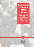 Preventing coronary heart disease : the role of antioxidants, vegetables and fruit : report of an expert meeting