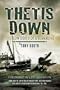 THETIS DOWN: The Slow Death of a Submarine