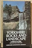Yorkshire rocks and landscape : a field guide