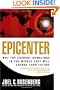 Epicenter: Why Current Rumblings in the Middle East Will Change Your Future