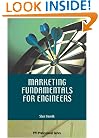 Marketing Fundamentals for Engineers (Ppi Professional Series)