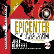 Epicenter: Why the Current Rumblings in the Middle East Will Change Your Future | [Joel C Rosenberg]