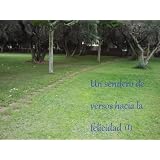 Un sendero de versos hacia la felicidad - parte Idi Fernando Castellano...
