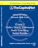 Online Search Techniques: Faster Searching, Better Results (Capitol Learning Audio Course, Advanced Online Research Skills Series, Course 2)