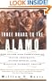 Three Roads to the Alamo: The Lives and Fortunes of David Crockett, James Bowie, and William Barret Travis