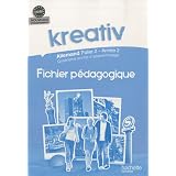 Allemand Kreativ palier 2-ann�e 2 : Fichier P�dagogique A2/B1par Jacques Athias