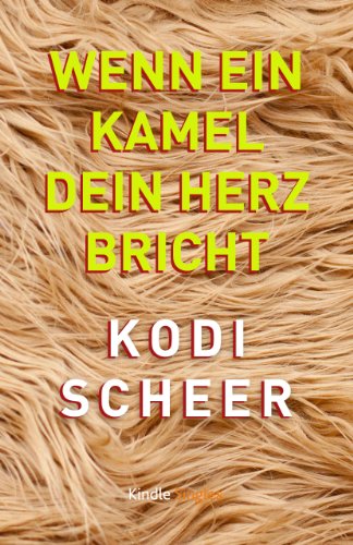 Wenn ein Kamel dein Herz bricht (Kindle Single) (German Edition)