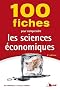 100 fiches pour comprendre les sciences �comomiques
