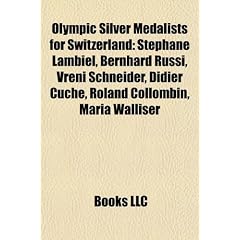 Olympic Silver Medalists for Switzerland: St Phane Lambiel, Bernhard Russi, Vreni Schneider, Didier Cuche, Roland Collombin, Maria Walliser
