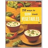 250 Ways to Serve Fresh Vegetables (11)