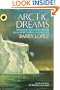 Arctic Dreams: Imagination and Desire in a Northern Landscape