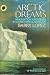Arctic Dreams: Imagination and Desire in a Northern Landscape