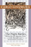 The night battles : witchcraft and agrarian cults in the sixteenth and seventeenth centuries