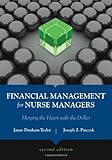 Financial Management for Nurse Managers: Merging the Heart With the Dollar (Dunham-Taylor, Financial Management for Nurse Managers)
