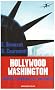 Washington-Hollywood : Comment l'Am�rique fait son cin�ma