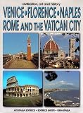 Venice, Florence, Naples, Rome, and the Vatican City (Civilization, Art, and History)