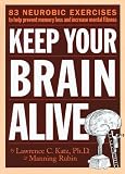 Keep Your Brain Alive: 83 Neurobic Exercises to Help Prevent