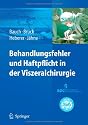 Behandlungsfehler und Haftpflicht in der Viszeralchirurgie