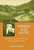 Person and myth : Maurice Leenhardt in the Melanesian world