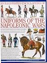 An Illustrated Encyclopedia of Uniforms of the Napoleonic Wars: Detailed Information on the Unifroms of the Austrian, British, French, Prussian and ... with Additional Material on the Minor Forces