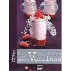 Sublimes verrines : Sal�es ou sucr�es