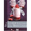 Sublimes verrines : Sal�es ou sucr�es