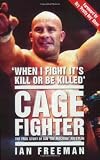 Cage Fighter: The True Story of Ian The Machine Freeman