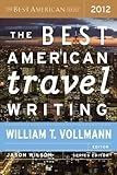 The Best American Travel Writing 2012 (Best American Series)