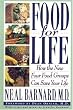 Food for Life: How the New Four Food Groups Can Save Your Life