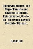 Galneryus Albums: The Flag of Punishment, Advance to the Fall, Reincarnation, One for All - All for One, Beyond the End of Despair...-