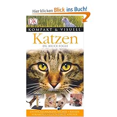 Kompakt & Visuell Katzen: Entwicklungsgeschichte, Rassen, Verhalten, Gesundheit, Pflege