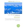 Mountain: Landform, Hill, Orography, Planetary Geology, Olympus Mons, List of Mountain Types, List of Mountains, List of... by Frederic P. Miller, Agnes F. Vandome, and John McBrewster