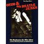 Otto & die Beatle Jungs: Die Beatszene der 60er Jahre zwischen Oldenburg, Emden und Wilhelmshaven