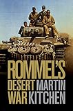 Rommel's desert war : waging World War II in North Africa, 1941-1943