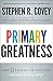 Primary Greatness: The 12 Levers of Success