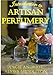 Introduction to Artisan Perfumery