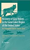 Recovery of Gray Wolves in the Great Lakes Region of the United States: An Endangered Species Success Story