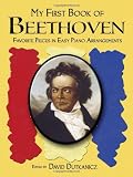 My First Book Of Beethoven Favorite Pieces In Easy Piano Arrangements (Dover Classical Music for Keyboard)