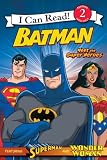  : Batman Classic: Meet the Super Heroes: With Superman and Wonder Woman (I Can Read Book 2)