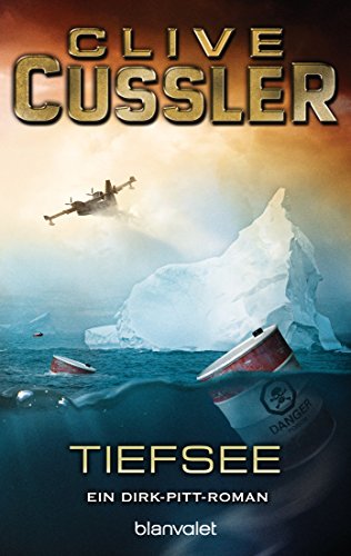 Tiefsee: Roman (Die Dirk-Pitt-Abenteuer 7) (German Edition)