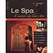 Le spa : l'univers du bien-�tre : Du projet au succ�s