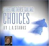 Robert and Therese Guillard: Choices