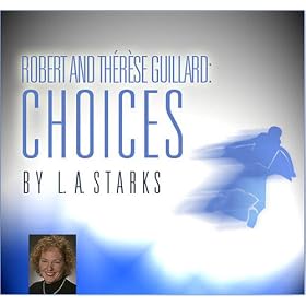 Robert and Therese Guillard: Choices