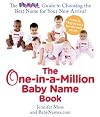 The One-in-a-Million Baby Name Book: The BabyNames.com Guide to Choosing the Best Name for Your New Arrival
